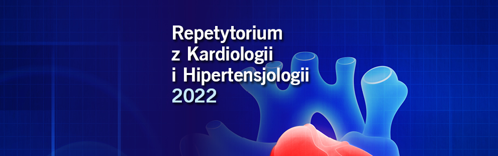 Cykl Repetytorium z Kardiologii i Hipertensjologii 2022